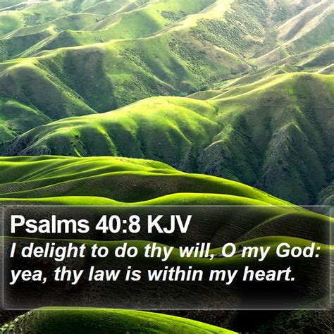 40 I waited patiently for the Lord; and he inclined unto me, and heard my cry. . Psalm 40 kjv